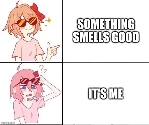 Happy sayori: something smells good / Confused sayori: it's me